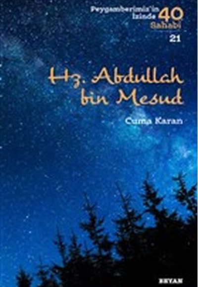 Hz. Abdullah bin Mesud - Peygamberimiz'in İzinde 40 Sahabi - 21 Hz. Abdullah bin Mesud - Peygamberimiz'in İzinde 40 Sahabi - 21