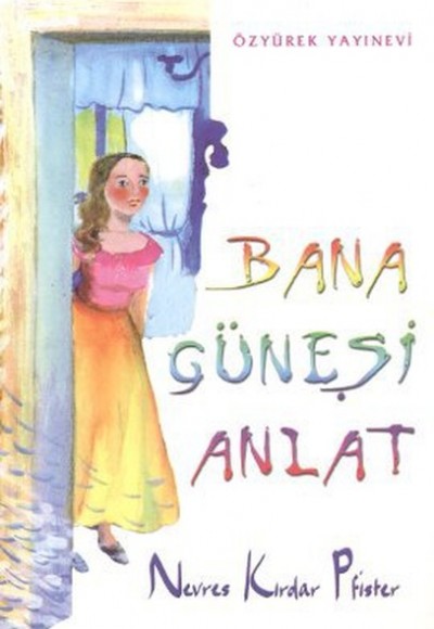 Bana Güneşi Anlat Bana Güneşi Anlat