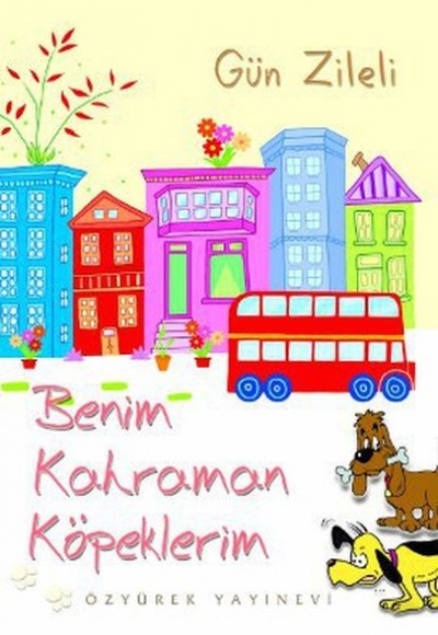 Benim Kahraman Köpeklerim Benim Kahraman Köpeklerim