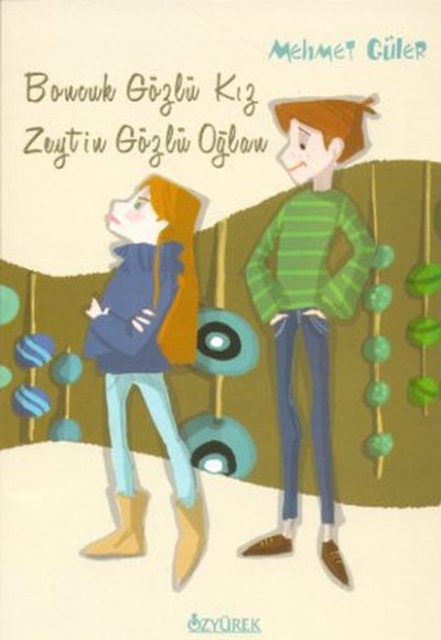 Boncuk Gözlü Kız Zeytin Gözlü Oğlan Boncuk Gözlü Kız Zeytin Gözlü Oğlan