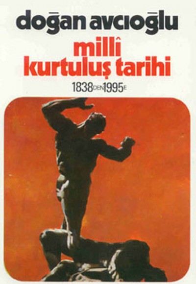 Milli Kurtuluş Tarihi 1838’den 1995’e 4. Kitap Devrim Savaşı Milli Kurtuluş Tarihi 1838’den 1995’e 4. Kitap Devrim Savaşı