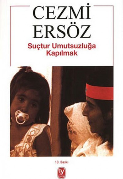 Suçtur Umutsuzluğa Kapılmak