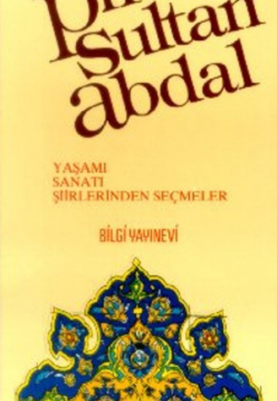 Pir Sultan Abdal Yaşamı / Sanatı / Şiirlerinden Seçmeler Pir Sultan Abdal Yaşamı / Sanatı / Şiirlerinden Seçmeler