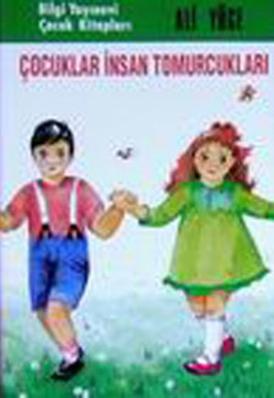 Çocuklar İnsan Tomurcukları Çocuklar İnsan Tomurcukları