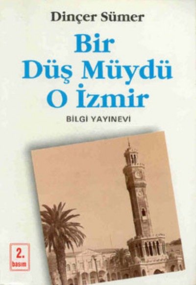 Bir Düş Müydü O İzmir Bir Düş Müydü O İzmir