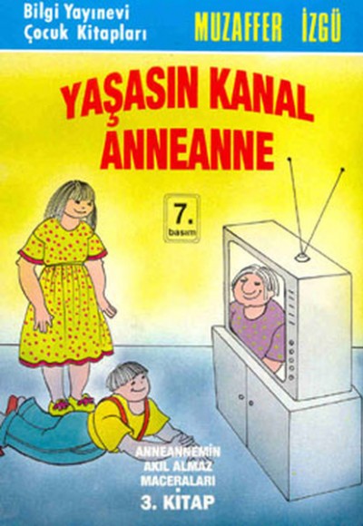 Yaşasın Kanal Anneanne Anneannemin Akıl Almaz Maceraları 3. Kitap Yaşasın Kanal Anneanne Anneannemin Akıl Almaz Maceraları 3. Kitap