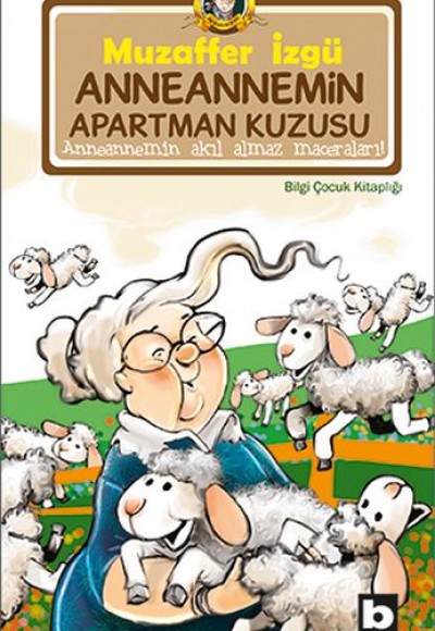 Anneannemin Apartman Kuzusu Anneannemin Akıl Almaz Maceraları 4. Kitap Anneannemin Apartman Kuzusu Anneannemin Akıl Almaz Maceraları 4. Kitap