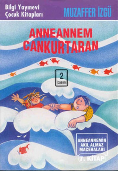 Anneannem Cankurtaran Anneannemin Akıl Almaz Maceraları 7. Kitap Anneannem Cankurtaran Anneannemin Akıl Almaz Maceraları 7. Kitap