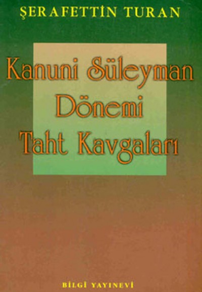 Kanuni Süleyman Dönemi: Taht Kavgaları Kanuni Süleyman Dönemi: Taht Kavgaları