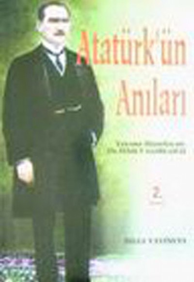 Atatürk’ün Anıları Atatürk’ün Anıları