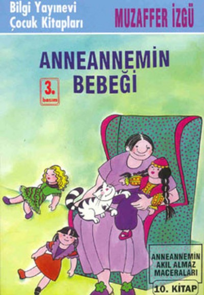Anneannemin Bebeği Anneannemin Akıl Almaz Maceraları 10. Kitap Anneannemin Bebeği Anneannemin Akıl Almaz Maceraları 10. Kitap