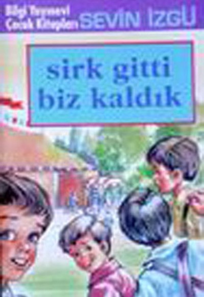 Sirk Gitti Biz Kaldık Sirk Gitti Biz Kaldık