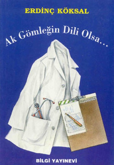 Ak Gömleğin Dili Olsa... Ak Gömleğin Dili Olsa...