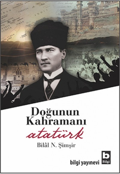 Doğunun Kahramanı Atatürk Doğunun Kahramanı Atatürk