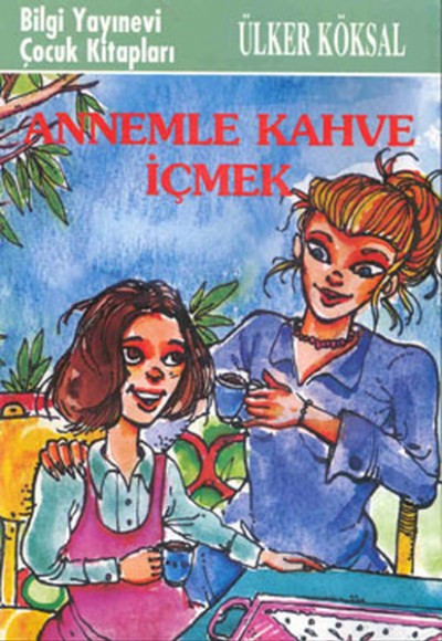 Annemle Kahve İçmek Annemle Kahve İçmek