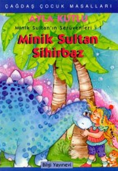 Minik Sultan’ın Serüvenleri: 1 Minik Sultan Sihirbaz Minik Sultan’ın Serüvenleri: 1 Minik Sultan Sihirbaz