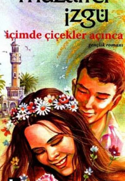 İçimde Çiçekler Açınca İçimde Çiçekler Açınca
