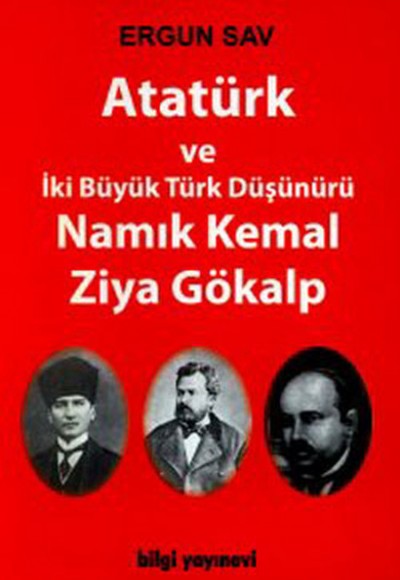 Atatürk ve İki Büyük Türk Düşünürü Namık Kemal Ziya Gökalp Atatürk ve İki Büyük Türk Düşünürü Namık Kemal Ziya Gökalp