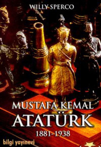 Mustafa Kemal Atatürk 1881-1938 Mustafa Kemal Atatürk 1881-1938