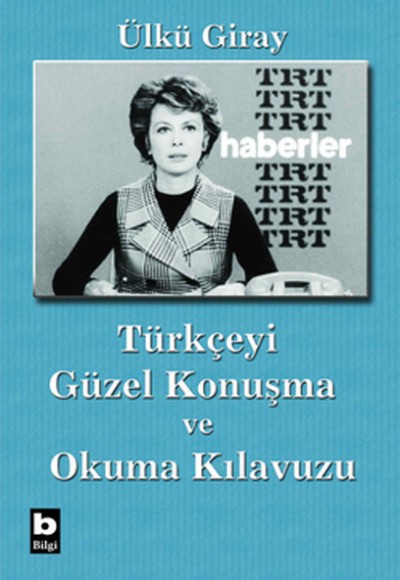 Türkçeyi Güzel Konuşma ve Okuma Kılavuzu Türkçeyi Güzel Konuşma ve Okuma Kılavuzu