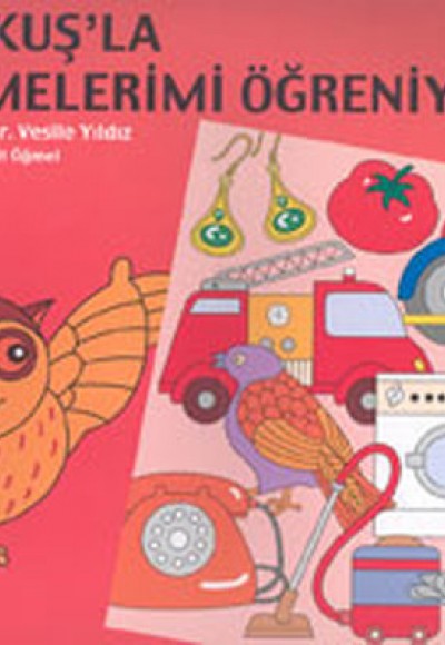 Bay Baykuş’la İlk Kelimelerimi Öğreniyorum Bay Baykuş’la İlk Kelimelerimi Öğreniyorum