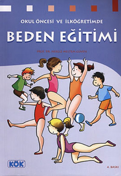 Okul Öncesi ve İlköğretimde Beden Eğitimi Okul Öncesi ve İlköğretimde Beden Eğitimi