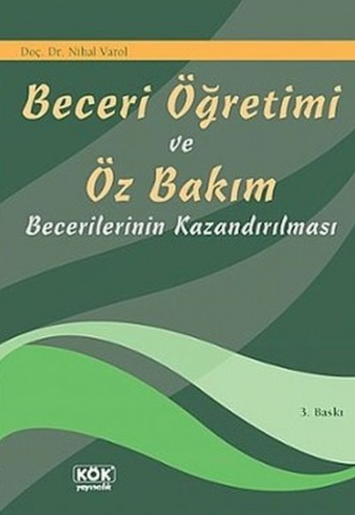 Beceri Öğretimi ve Öz Bakım Becerilerinin Kazandırılması Beceri Öğretimi ve Öz Bakım Becerilerinin Kazandırılması