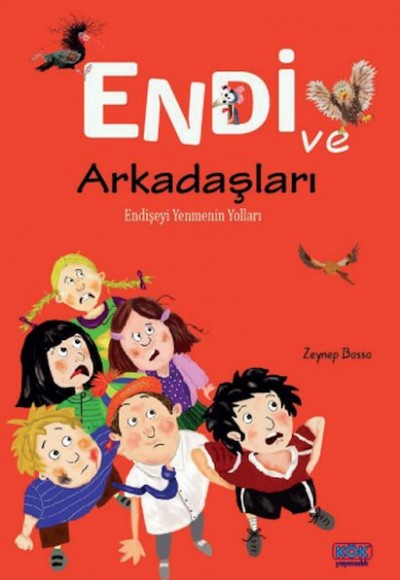 Endi ve Arkadaşları - Endişeyi Yenmenin Yollar Endi ve Arkadaşları - Endişeyi Yenmenin Yollar
