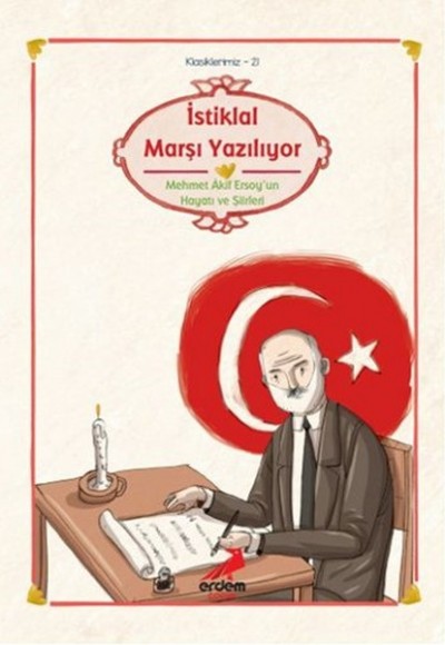 Klasiklerimiz 21 - İstiklal Marşı Yazılıyor Klasiklerimiz 21 - İstiklal Marşı Yazılıyor