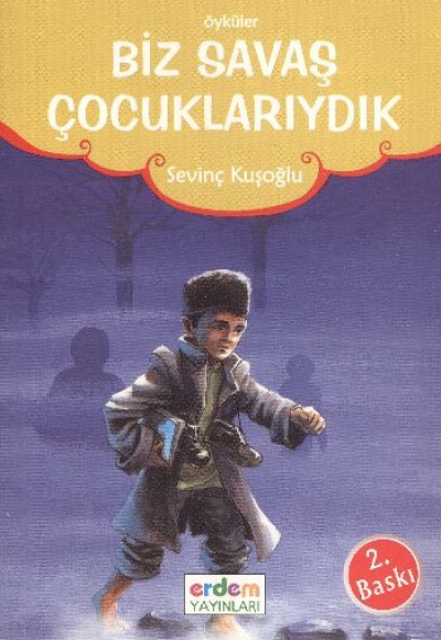 Biz Savaş Çocuklarıydık Biz Savaş Çocuklarıydık