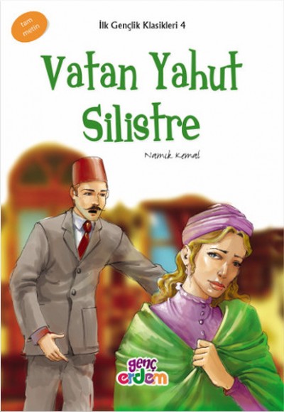 İlk Gençlik Klasikkleri 4 - Vatan Yahut Silistre İlk Gençlik Klasikkleri 4 - Vatan Yahut Silistre