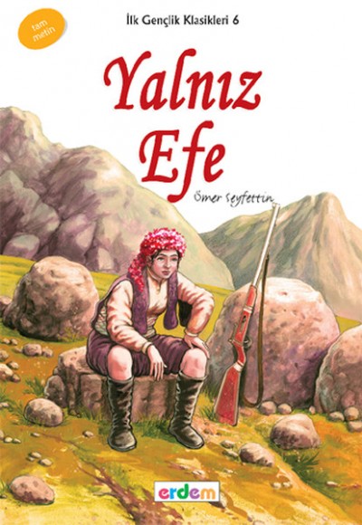 İlk Gençlik Klasikleri 6 - Yalnız Efe İlk Gençlik Klasikleri 6 - Yalnız Efe