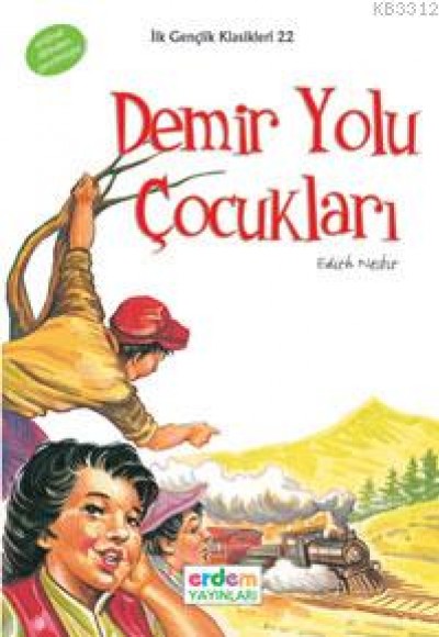 İlk Gençlik Klasikleri 22 - Demiryolu Çocukları İlk Gençlik Klasikleri 22 - Demiryolu Çocukları