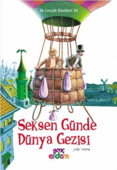 İlk Gençlik Klasikleri 28 - Seksen Günde Dünya Gezisi İlk Gençlik Klasikleri 28 - Seksen Günde Dünya Gezisi