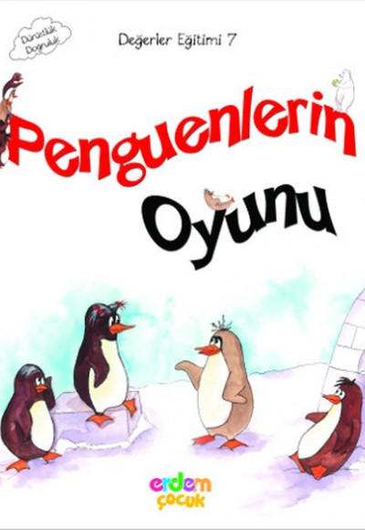 Değerler Eğitimi 7 - Penguenlerin Oyunu Değerler Eğitimi 7 - Penguenlerin Oyunu