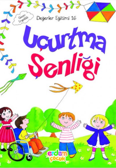 Değerler Eğitimi 16 - Uçurtma Şenliği Değerler Eğitimi 16 - Uçurtma Şenliği
