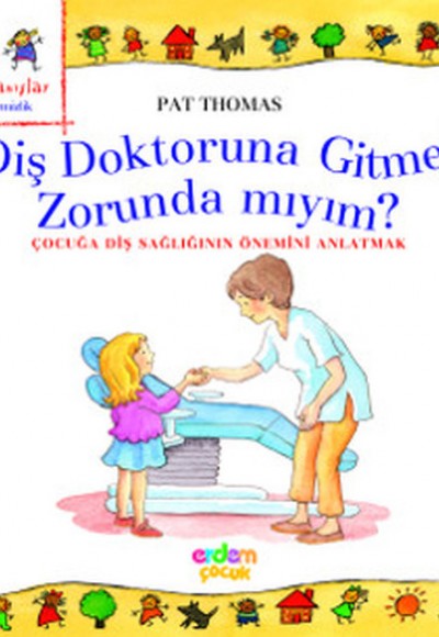 Erdemli Davranışlar Dizisi - Diş Doktoruna Gitmek Zorunda mıyım? Erdemli Davranışlar Dizisi - Diş Doktoruna Gitmek Zorunda mıyım?
