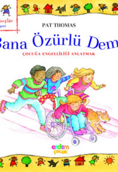 Erdemli Davranışlar Dizisi - Bana Özürlü Deme Erdemli Davranışlar Dizisi - Bana Özürlü Deme