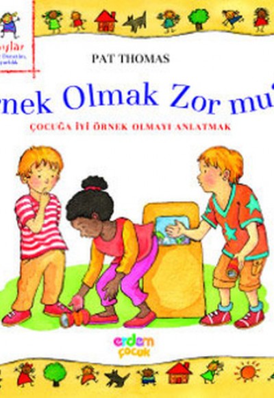 Erdemli Davranışlar Dizisi - Örnek Olmak Zor mu? Erdemli Davranışlar Dizisi - Örnek Olmak Zor mu?