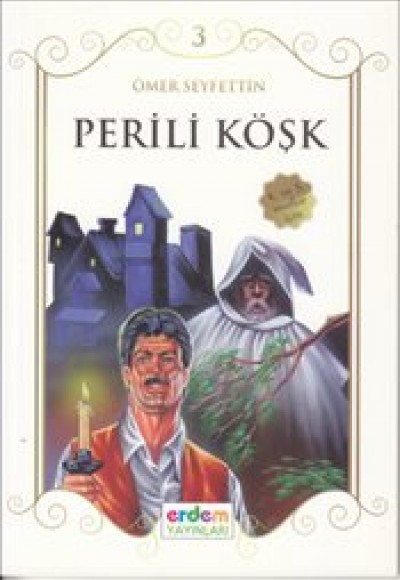 Çocuklar İçin Ömer Seyfettinden Seçmeler - Perili Köşk Çocuklar İçin Ömer Seyfettinden Seçmeler - Perili Köşk