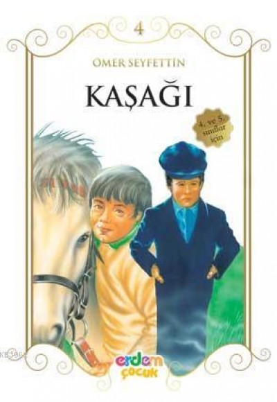 Çocuklar İçin Ömer Seyfettinden Seçmeler - Kaşağı Çocuklar İçin Ömer Seyfettinden Seçmeler - Kaşağı