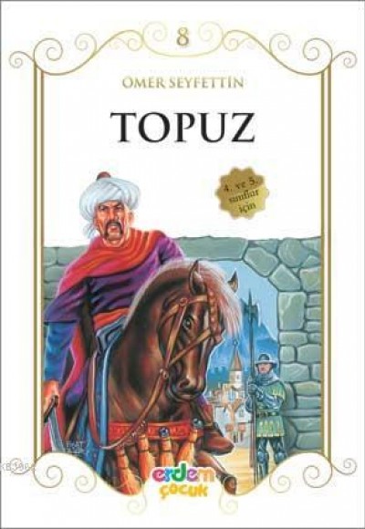 Çocuklar İçin Ömer Seyfettinden Seçmeler - Topuz Çocuklar İçin Ömer Seyfettinden Seçmeler - Topuz