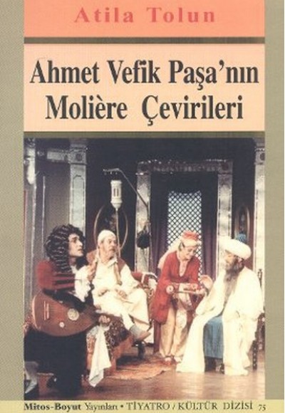 Ahmet Vefik Paşa’nın Moliere Çevirileri Ahmet Vefik Paşa’nın Moliere Çevirileri