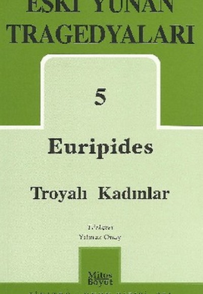 Eski Yunan Tragedyaları 5 Troyalı Kadınlar Euripides Eski Yunan Tragedyaları 5 Troyalı Kadınlar Euripides