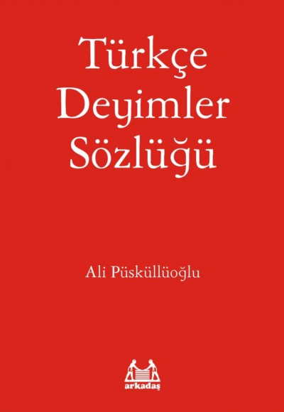 Türkçe Deyimler Sözlüğü Türkçe Deyimler Sözlüğü