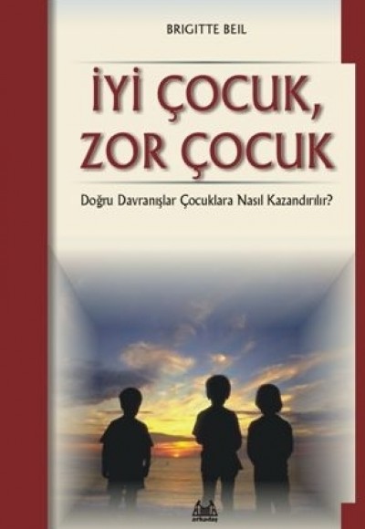 İyi Çocuk Zor Çocuk İyi Çocuk Zor Çocuk