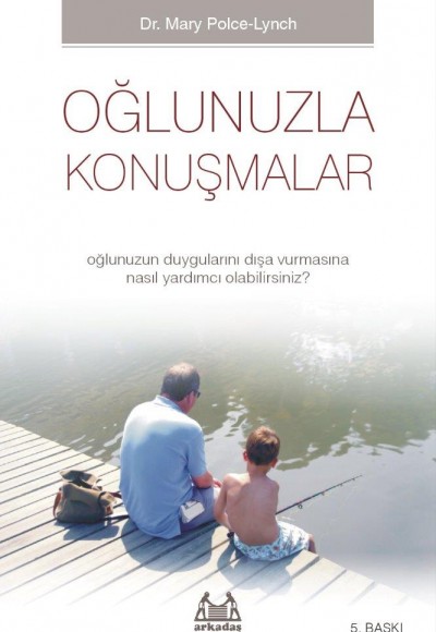 Oğlunuzla Konuşmalar - Oğlunuzun Duygularını Dışa Vurmasına Nasıl Yardımcı Olabilirsiniz? Oğlunuzla Konuşmalar - Oğlunuzun Duygularını Dışa Vurmasına Nasıl Yardımcı Olabilirsiniz?
