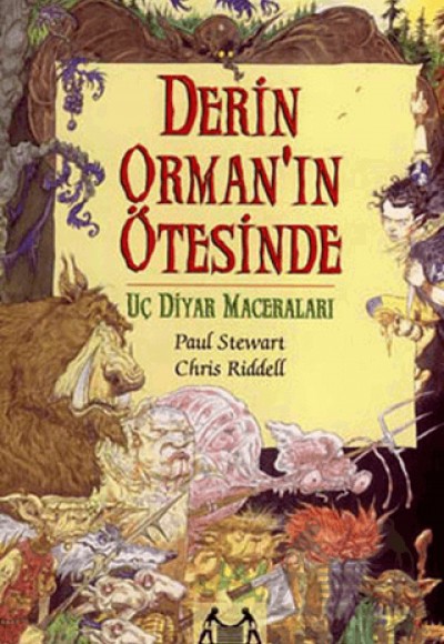 Derin Orman’ın Ötesinde Uç Diyar Maceraları 1. Kitap Derin Orman’ın Ötesinde Uç Diyar Maceraları 1. Kitap
