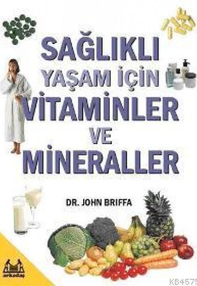 Sağlıklı Yaşam İçin Vitaminler ve Mineraller Sağlıklı Yaşam İçin Vitaminler ve Mineraller