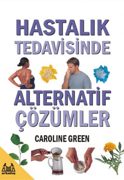 Hastalık Tedavisinde Alternatif Çözümler Hastalık Tedavisinde Alternatif Çözümler